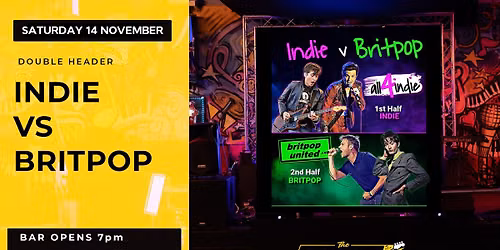 INDIE v BRITPOP Double Headliner | Live Bands \u2018All4Indie\u2019 v \u2018Britpop United\u2019