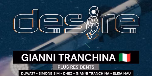 DESIRE - Weekly Thursday After Party - GIANNI TRANCHINA