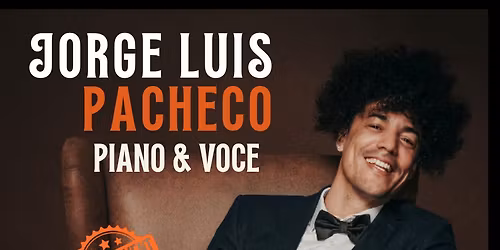 Jorge Luis Pacheco PIANO E VOCE ***Special Event***