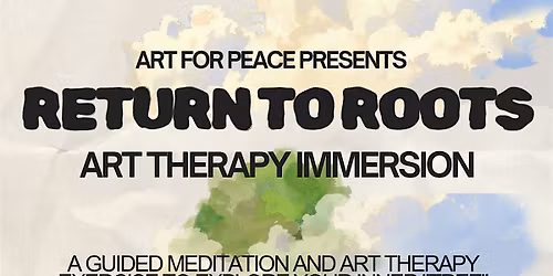 Return to Roots - ART THERAPY IMMERSION