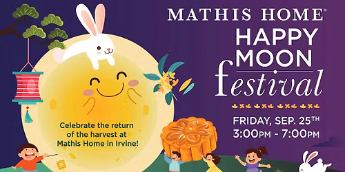 Happy Moon Festival - Mathis Home - Irvine California
