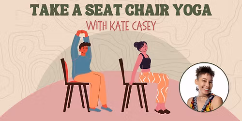 Take a Seat: Chair Yoga with Kate Casey (Ages 18+)