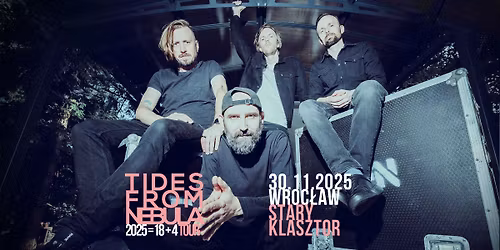 Tides From Nebula \/ 30 XI 2025 \/ Wroc\u0142aw