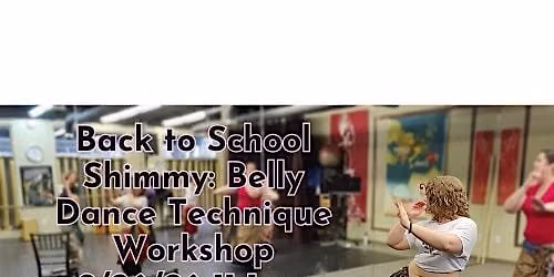 Back to School Shimmy: Belly Dance Technique Workshop