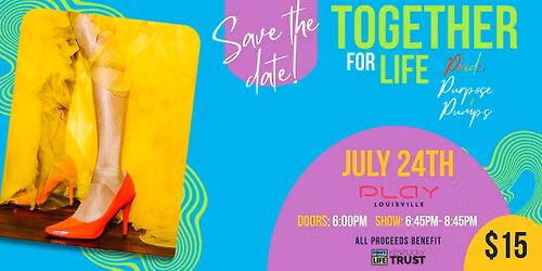 Together for Life: Pride, Purpose & Pumps