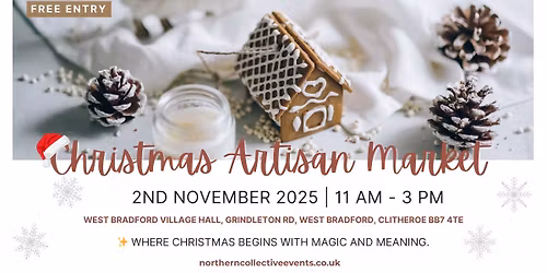 \ud83c\udf84 Artisan Christmas Market - Sunday 2nd November 2025 - West Bradford Village Hall 