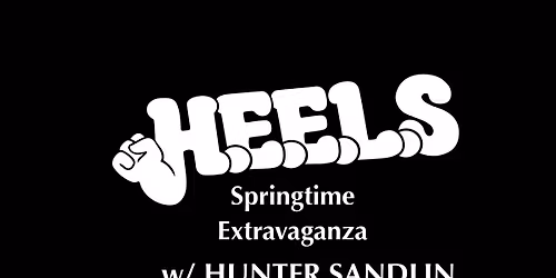 HEELS Extravaganza 5\/26\/26 HiTone 