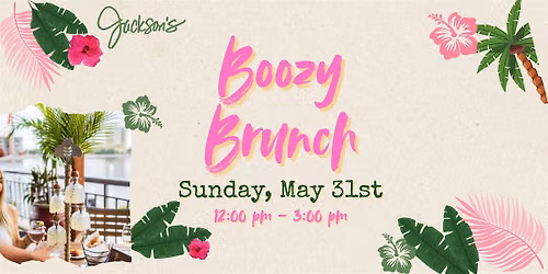 Jackson's Boozy Brunch | Sunday, May 31st