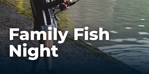 Family Fish Night