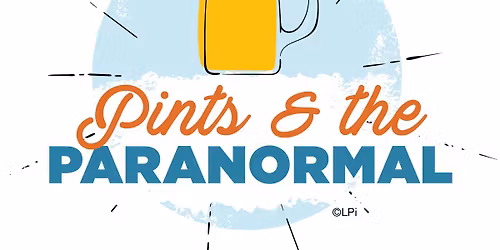 Pints & the Paranormal