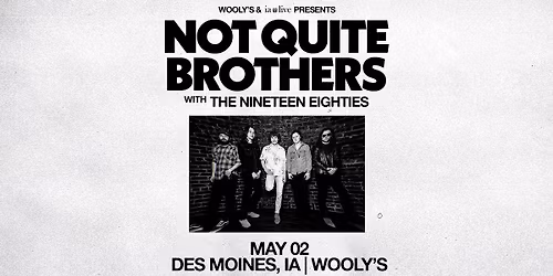 Not Quite Brothers with The Nineteen Eighties at Wooly's