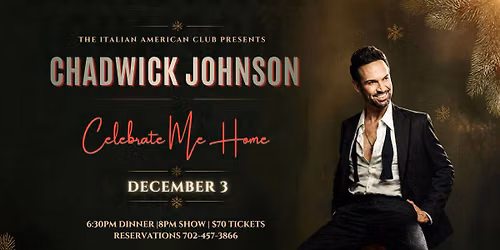 Celebrate Me Home - Chadwick Johnson returns to The Italian American Club Showroom - December 3rd