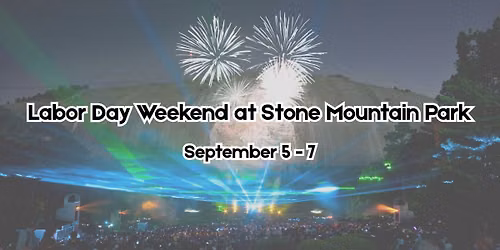 Labor Day Weekend at Stone Mountain Park