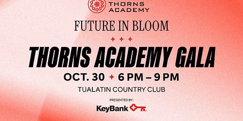 Future in Bloom: Thorns Academy Gala Presented by KeyBank