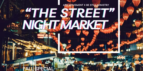 \u201cTHE STREET\u201d NIGHT MARKET