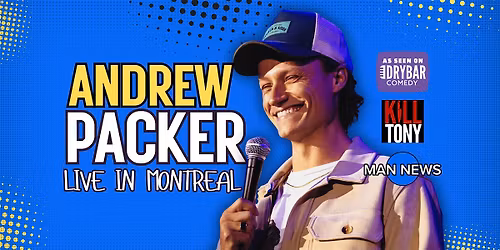 Andrew Packer: Stand Up Comedy Live in Montreal