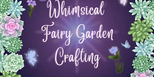 Women\u2019s Whimsical Fairy Herb Garden Workshop Orlando