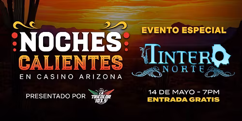 Tintero Norte | Noches Caliente | Casino Arizona