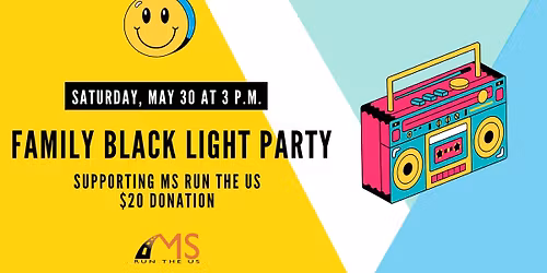 Family Black Light Party - Supporting MS Run the US