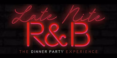 Late Nite R&B: The Dinner Party Experience