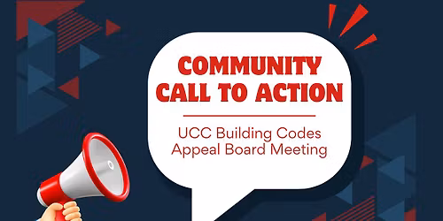 Community Call to Action: UCC Building Codes Appeal Board Meeting