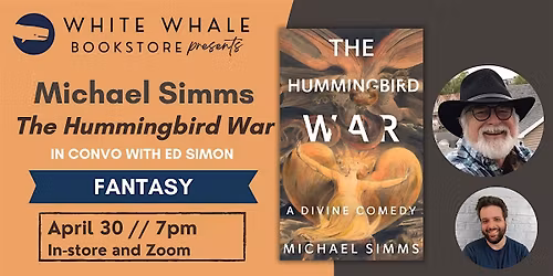 Reading & Conversation: Michael Simms "The Hummingbird War" (w\/ Ed Simon)
