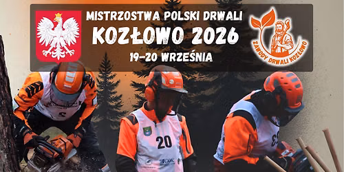 Mistrzostwa Polski Drwali - Koz\u0142owo 2026