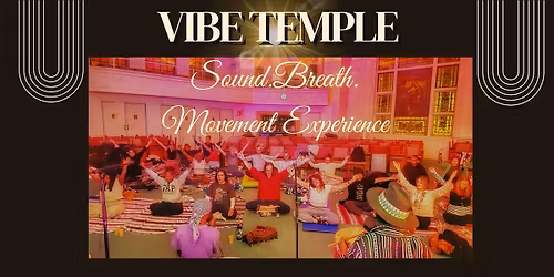 Vibe Temple - A Sound, Breath & Movement Experience