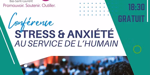 Conf\u00e9rence gratuite : Stress & anxi\u00e9t\u00e9 - Au service de l'humain