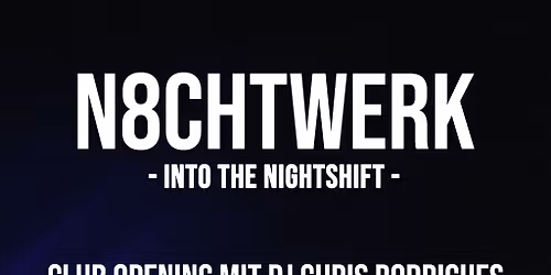 N8CHTWERK - Club Opening