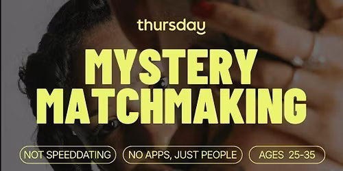 Thursday | Mystery Matchmaking | Bristol