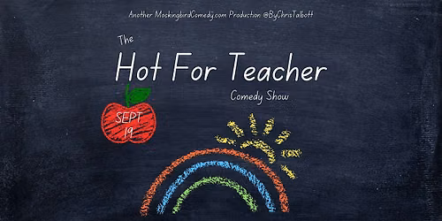 The Hot for Teacher Comedy Show: Back-to-School Blowout
