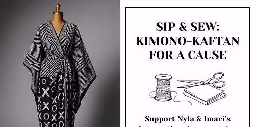\u2728 Sip & Sew: Kimono\u2013Kaftan for a Cause! \u2728
