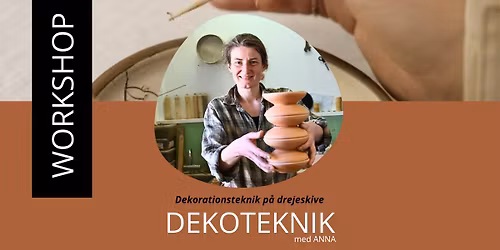 Workshop: Dekoteknik p\u00e5 drejeskive med Anna