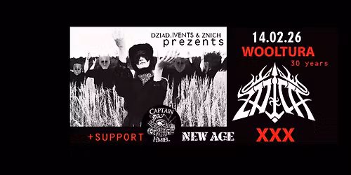 14.02.2026 Koncert XXX-lecia zespo\u0142u ZNICH + Captain Hmiel, New Age \/ \u0141\u00f3d\u017a \/ Wooltura