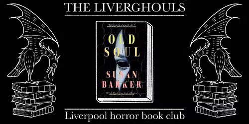 THE LIVER GHOULS: Old Soul by Susan Barker