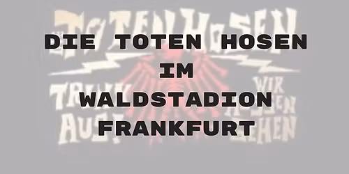 Die Toten Hosen 2026 im Waldstadion Frankfurt