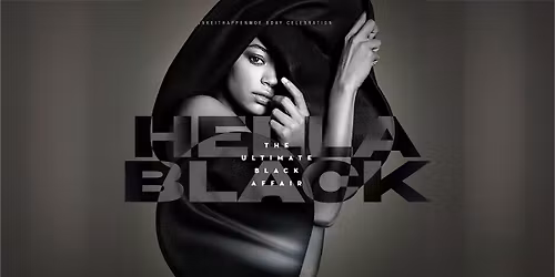 Hella Black (Makeithappenmoe\u2019s Annual All Black Affair)