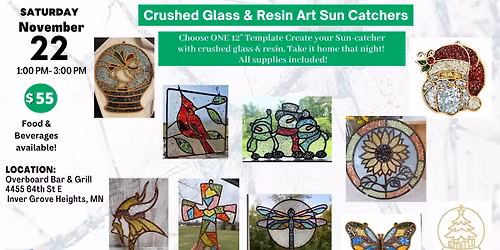 11\/22 Create Crushed Glass & Resin SunCatcher at Overboard Bar & Grill, Inver Grove Heights, MN 1PM