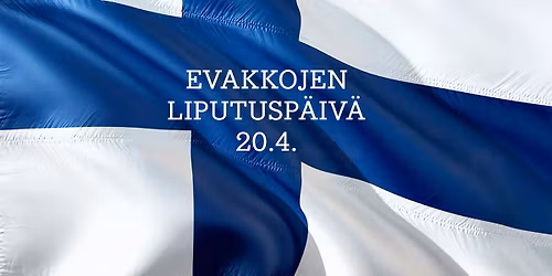Evakkojen liputusp\u00e4iv\u00e4 20.4.2026