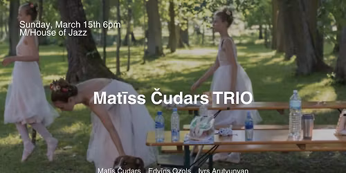 Mat\u012bss \u010cudars Trio | M\/House of Jazz