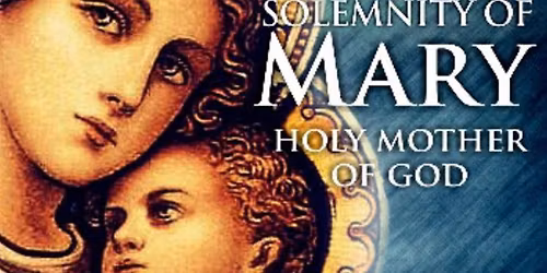 Catholic Mass: The Solemnity of Mary Mother of God