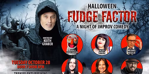 FREE SHOW: HALLOWEEN FUDGE FACTOR - LIVE IMPROV COMEDY