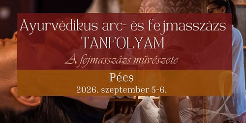 Ayurv\u00e9dikus - indiai - fejmassz\u00e1zs tanfolyam - P\u00e9cs