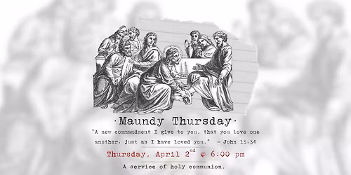 Maundy Thursday Worship Service