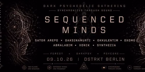 SEQUENCED MINDS \u00b7 Dark Psychedelic Gathering | 09.10.26 \u00b7 DSTRKT Berlin