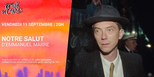 [Retour de Cannes] NOTRE SALUT d'Emmanuel Marre | En pr\u00e9sence de Julie Lecoustre, collaboratrice art