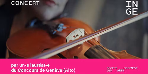 Concert par un-e laur\u00e9at-e du Concours de Gen\u00e8ve (Alto)