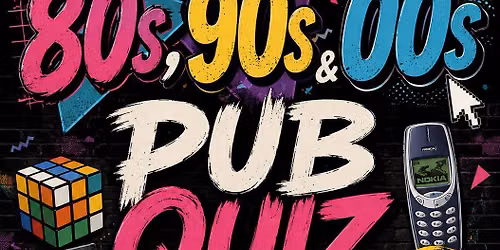 80s, 90s & 00s PUB QUIZ! \ud83d\udd79\ufe0f