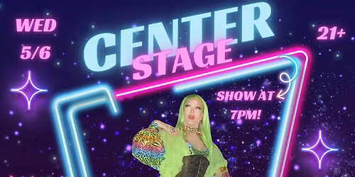 CENTER STAGE A VARIETY DRAG SHOW